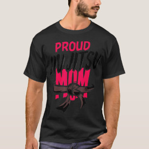 Proud Jiu Jitsu Mom  T-Shirt