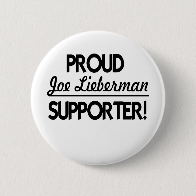 Proud Joe Lieberman Supporter! Button (Front)