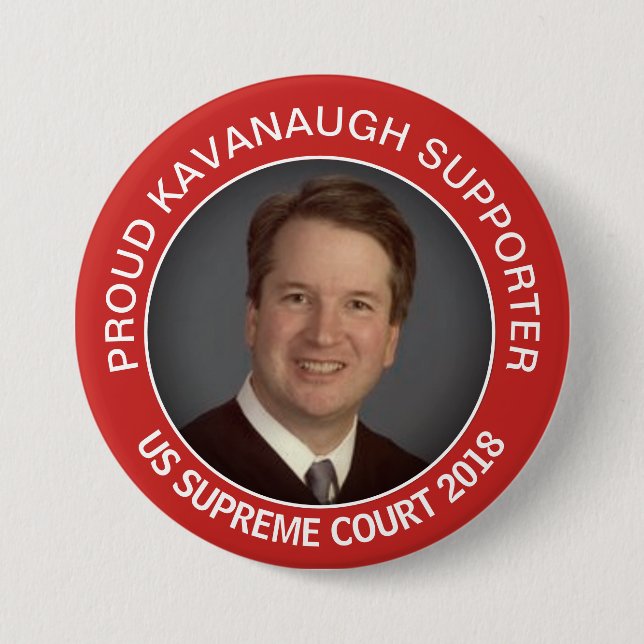 PROUD KAVANAUGH SUPPORTER  US SUPREME COURT BUTTON (Front)