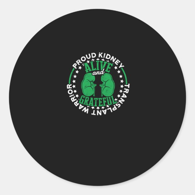 Proud Kidney Transplant Warrior Alive and Classic Round Sticker (Front)