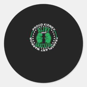 Proud Kidney Transplant Warrior Alive and Classic Round Sticker