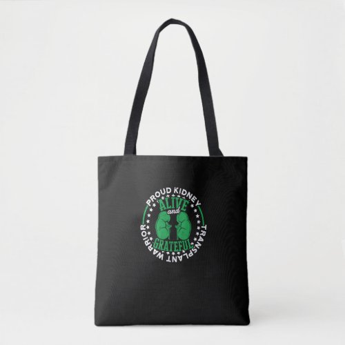 Proud Kidney Transplant Warrior Alive and Tote Bag