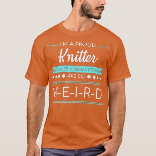 Proud Knitter Funny Knitting Quotes Wool Yarn Gift T_Shirt