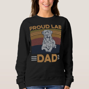 Proud Lab Dad Quote For A Silver Labrador Retrieve Sweatshirt