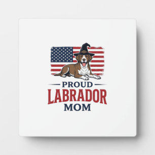 Proud Labrador Mom Patriotic Dog Halloween Shirt D Plaque