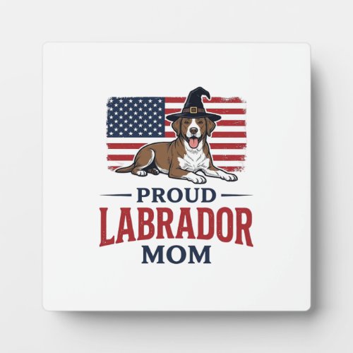 Proud Labrador Mom Patriotic Dog Halloween Shirt D Plaque