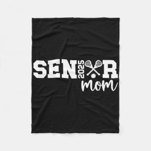 Proud Lacrosse Senior Mom 2025 Lacrosse Player Sen Fleece Blanket