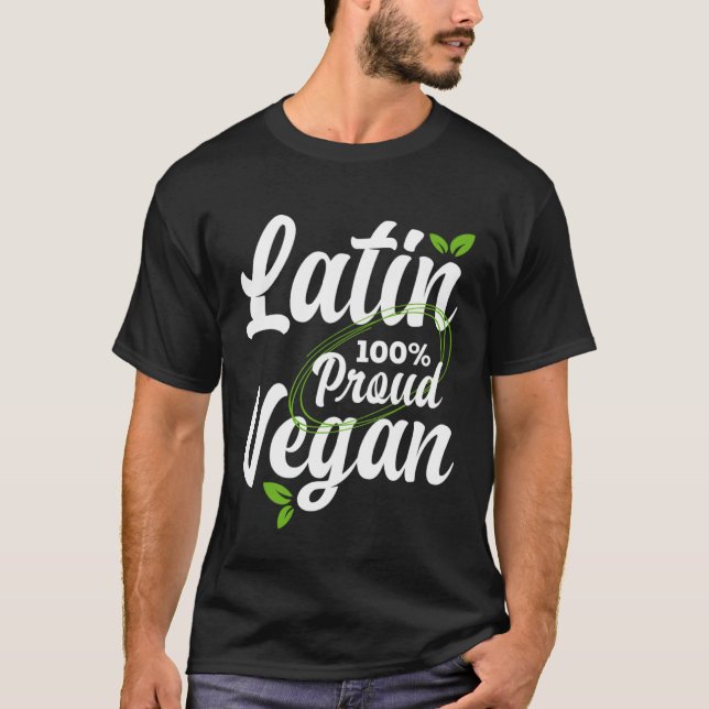 Proud Latin American and 100 vegan pro vegan T-Shirt (Front)
