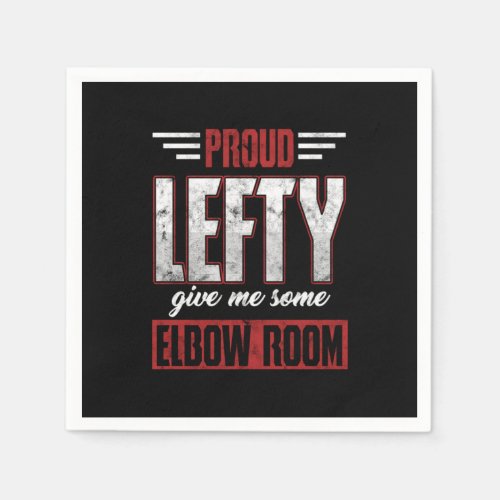 Proud Lefty Give Me Some Elbow Room Gift Napkins