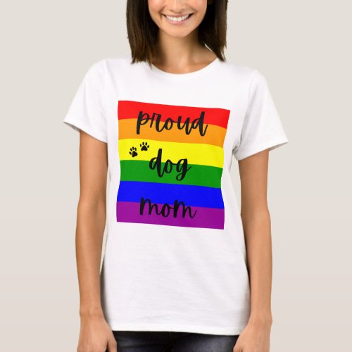 Proud LGBTQ Dog Mom Rainbow Pride Flag T_Shirt