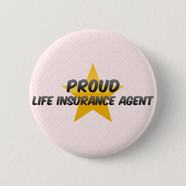 Proud Life Insurance Agent Pinback Button (Front)