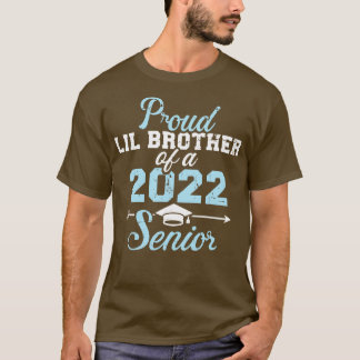 Proud lil brother of a 2022 senior graduation clas T-Shirt
