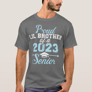 Proud lil brother of a 2023 senior graduation clas T-Shirt