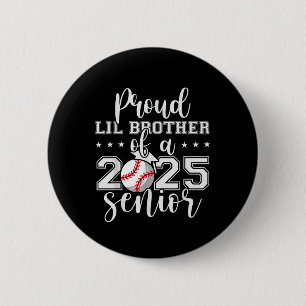 Proud Lil Brother Of A 2025 Senior Baseball Gradua Button