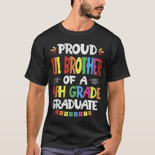 Proud Lil Brother Of A 4th Grade Graduation Class  T_Shirt