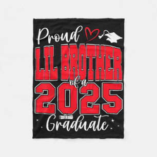 Proud Lil Brother Of A Cl Of 2025 Graduate Graduat Fleece Blanket