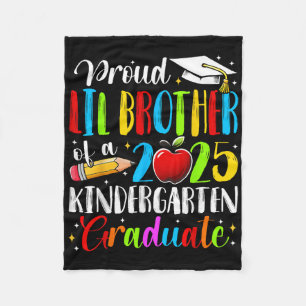 Proud Lil Brother Of A Cl Of 2025 Kindergarten Gra Fleece Blanket