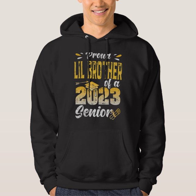 Proud Lil Brother Of A Class Of 2023 Graduate Seni Hoodie (Front)