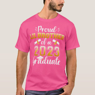 Proud lil brother of class of 2023 graduate for gr T-Shirt
