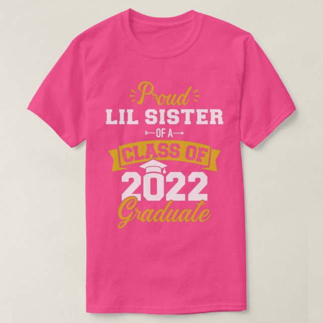 Proud lil sister class of 2022 graduate senior gra T-Shirt (Design Front)