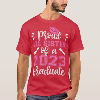 Proud Lil Sister Of 2023 Graduate Tee, Little Sis  T-Shirt
