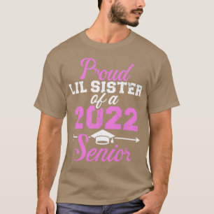 Proud lil sister of a 2022 senior graduation class T-Shirt