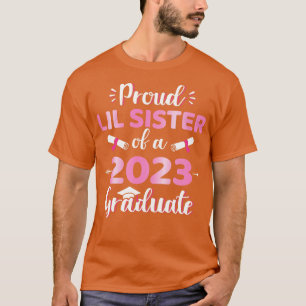 Proud lil sister of a 2023 senior graduation class T-Shirt