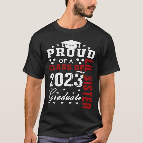 Proud Lil Sister of a Class of 2023 Graduate Class T_Shirt