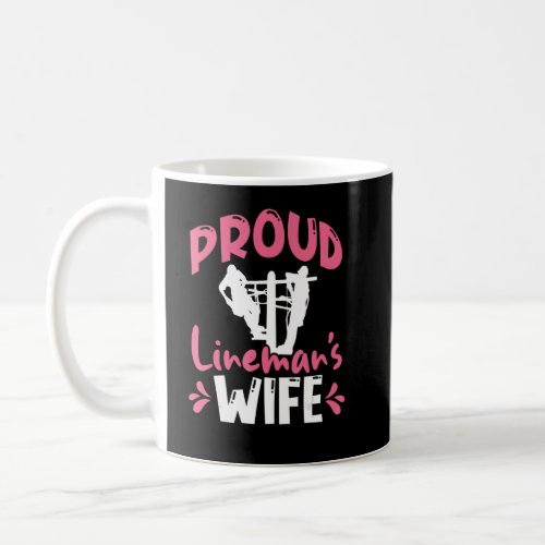 Proud Linemans Wife Electric Cable Linemens Wife  Coffee Mug