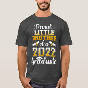 Proud little brother class of 2022 graduate for gr T-Shirt