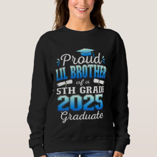 Proud Little Brother of 5th Grade Graduate 2025 Gr Sweatshirt