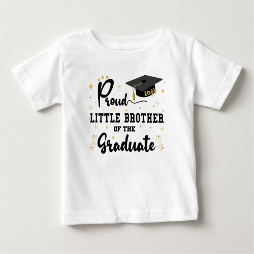 Proud Little Brother Of Graduate White Graduation Baby T_Shirt