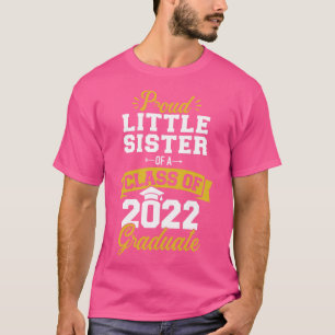Proud little sister class of 2022 graduate senior T-Shirt