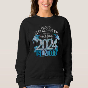 Proud Little Sister I 2024 Senior Blue School Colo Sweatshirt