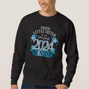 Proud Little Sister I 2024 Senior Blue School Colo Sweatshirt