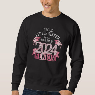 Proud Little Sister I 2024 Senior Pink School Colo Sweatshirt