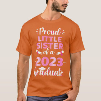 Proud little sister of a 2023 senior graduation cl T-Shirt