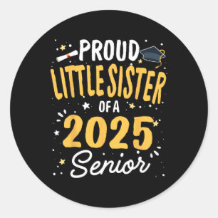 Proud Little Sister Of A Cl 2025 Senior Graduation Classic Round Sticker