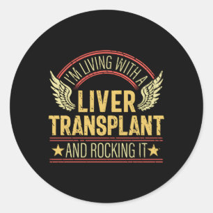 Proud Liver Transplant Survivor Organ Surgery Classic Round Sticker