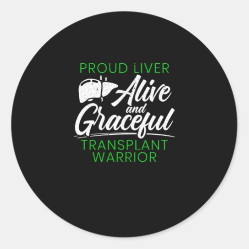 Proud Liver Transplant Warrior Organ Recipient Classic Round Sticker