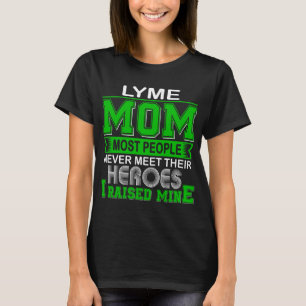 Proud Lyme Mom I Raised Mine T-Shirt