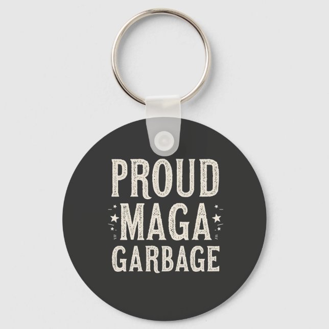 Proud MAGA Garbage For Trump supporter Election   Keychain (Front)