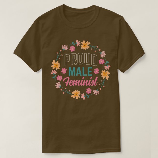 Proud Male Feminist Feminism Womens Rights Girls F T-Shirt (Design Front)