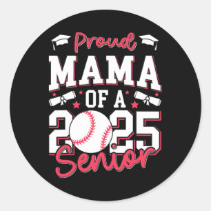 Proud Mama Of A 2025 Senior Mom Cl Of 2025 Sell Classic Round Sticker