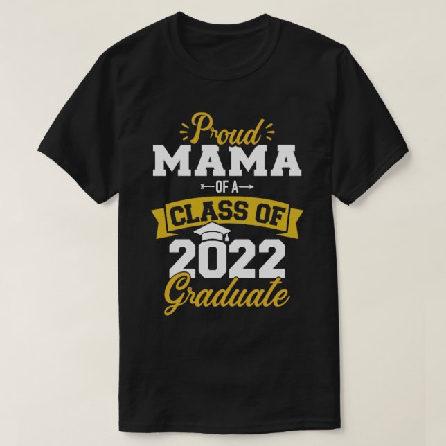 Proud mama of a class of 2022 graduate senior grad T-Shirt (Design Front)
