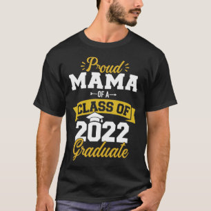 Proud mama of a class of 2022 graduate senior grad T-Shirt