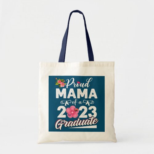 Proud Mama of a Class of 2023 Graduate Senior 23  Tote Bag