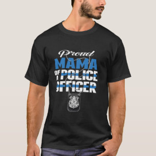 Proud Mama Of A Police Officer Thin Blue Line Mom T-Shirt