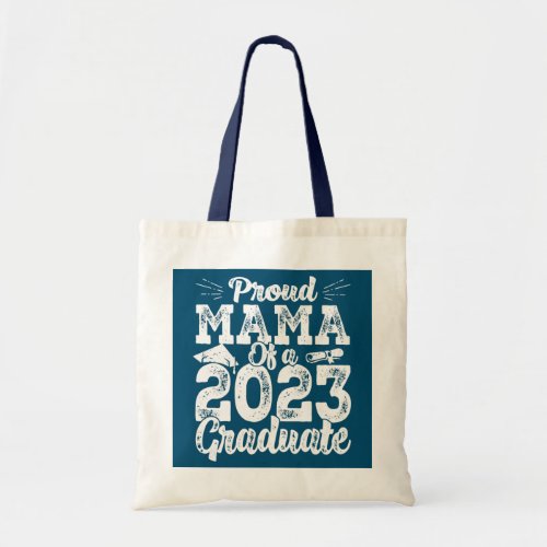 Proud Mama Of Class Of 2023 Graduate For Tote Bag