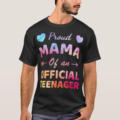 Proud Mama Of Official Teenager 13th Birthday 13 Y T_Shirt